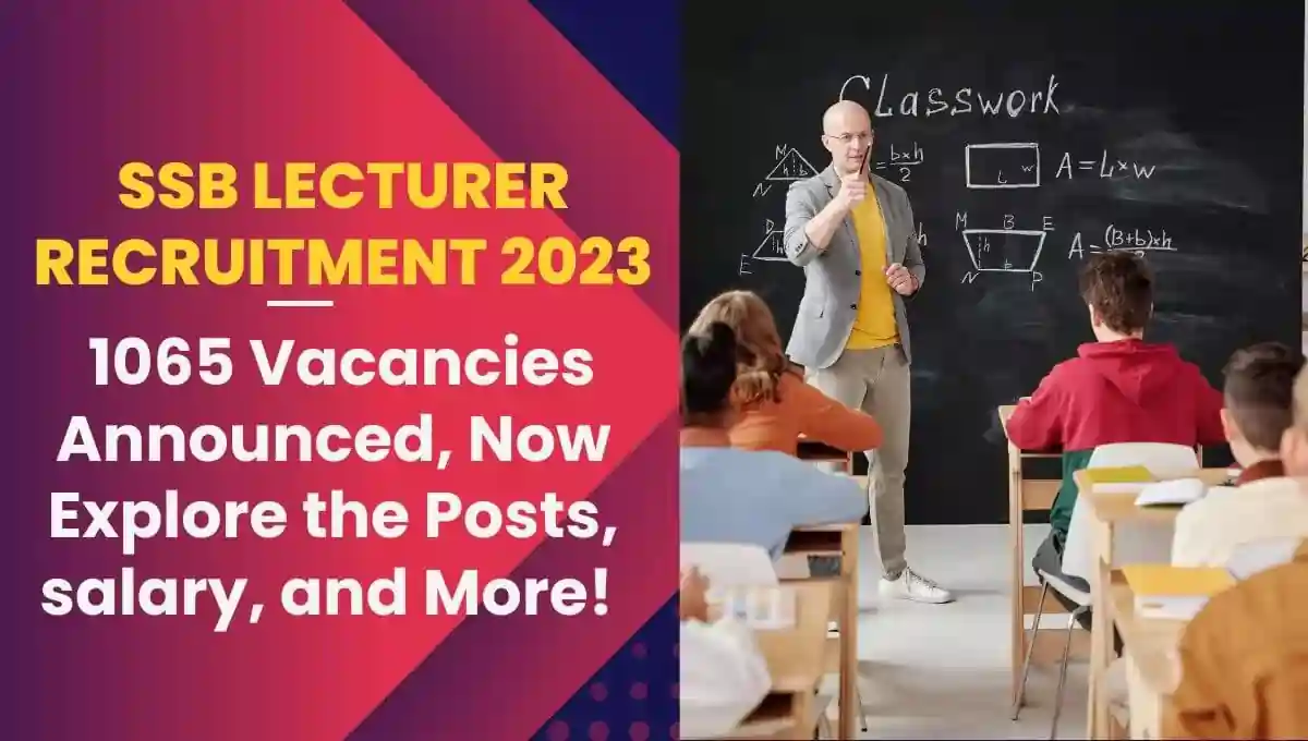 SSB Lecturer Recruitment 2023: 1065 Vacancies Announced, Now Explore ...