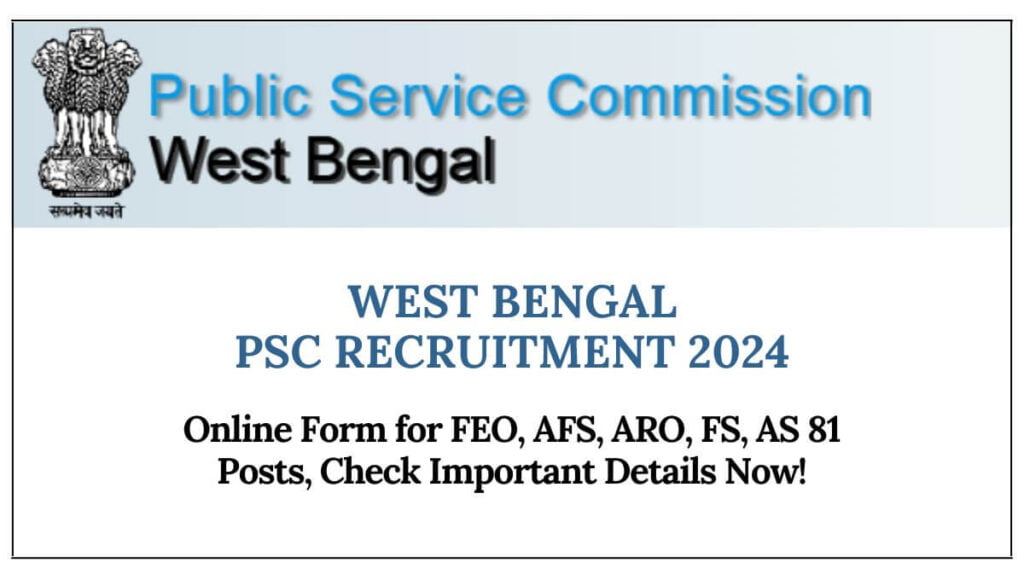 WBPSC Recruitment 2024: Online Form for FEO, AFS, ARO, FS, AS 81 Posts, Check Important Details Now!