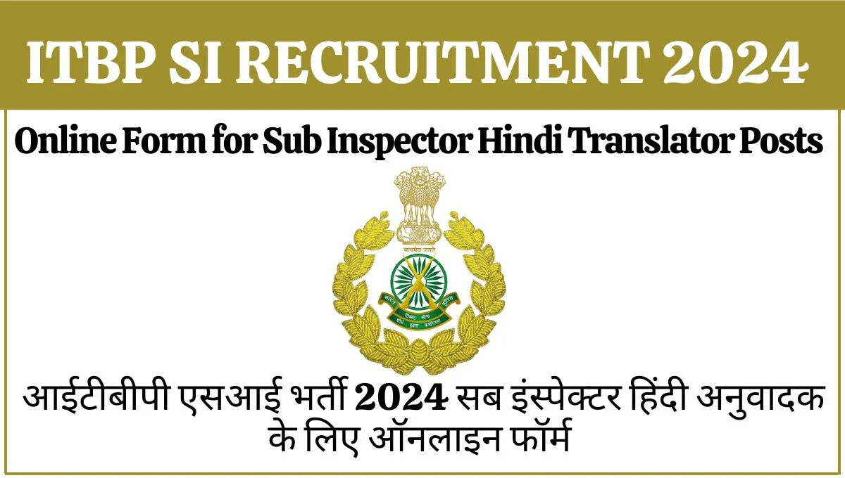 ITBP SI Recruitment 2024 for Sub Inspector Hindi Translator